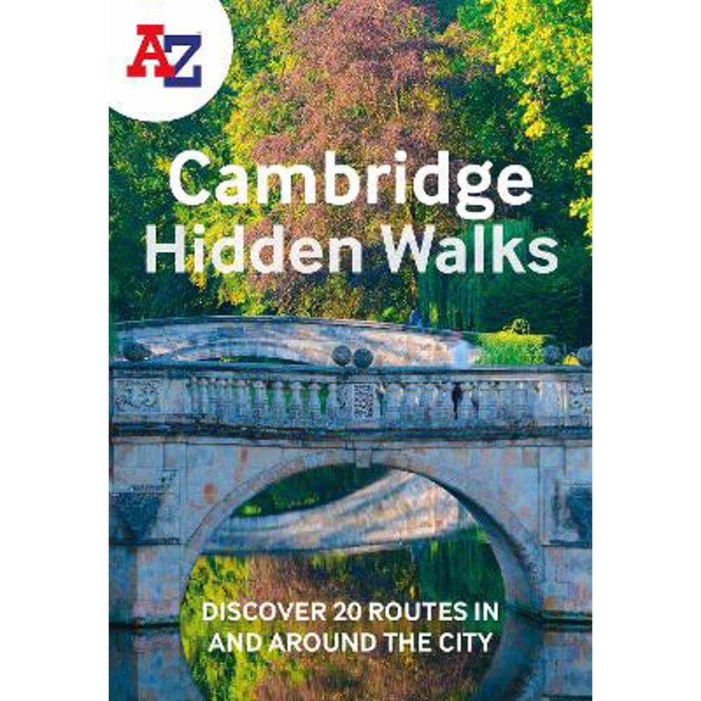 A-Z Cambridge Hidden Walks: Discover 20 routes in and around the city (Paperback) - Ruth Meyer